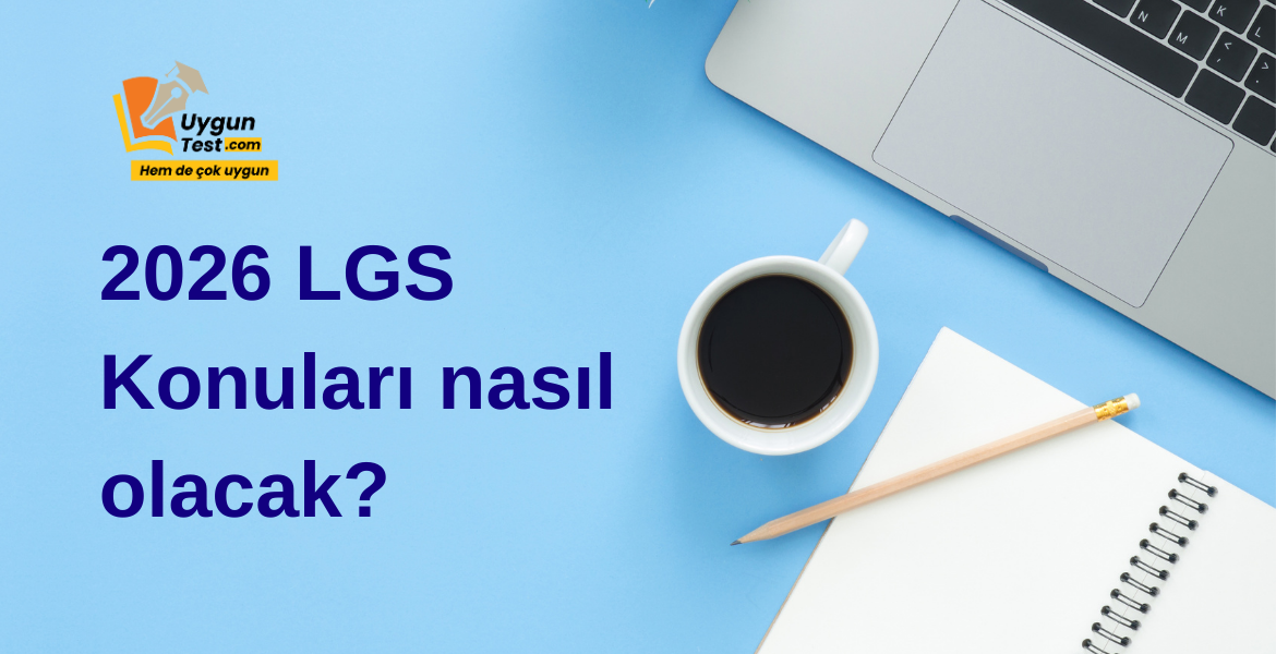 2026 LGS Konuları nasıl olacak?